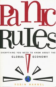 Panic Rules!: Everything You Need to Know About the Global Economy
