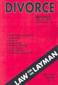 Divorce in Ohio: A People's Guide to: Marriage, Divorce, Dissolution, Spousal Support, Child Custody, Child Support, Parenting Time Rights