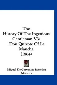 The History Of The Ingenious Gentleman V3: Don Quixote Of La Mancha (1864)