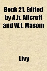 Book 21. Edited by A.h. Allcroft and W.f. Masom