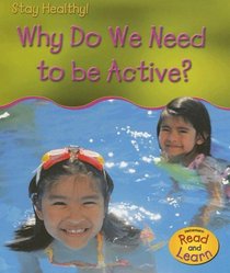 Why Do We Need to Be Active? (Heinemann Read and Learn)