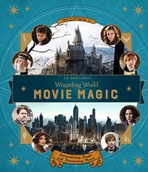 Extraordinary People and Fascinating Places (J. K. Rowling's Wizarding World: Movie Magic, Vol 1)