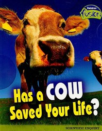 Has a Cow Saved Your Life? (Raintree Fusion: Life Science)