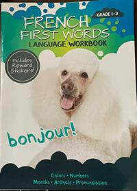 FRENCH FIRST WORDS LANGUAGE WORKBOOK GRADE 1-3