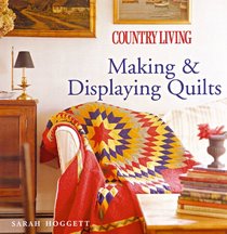 Country Living Making & Displaying Quilts (Country Living)
