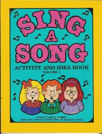 Sing a Song Activity and Idea Book (Volume 1)