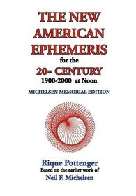 The New American Ephemeris for the 20th Century, 1900-2000 at Noon