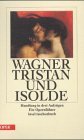 Tristan und Isolde. Handlung in drei Aufzgen. Ein Opernfhrer.