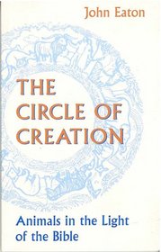 The Circle of Creation: Animals in the Light of the Bible
