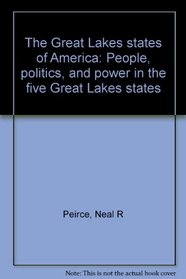 The Great Lakes States of America: People, politics, and power in the five Great Lakes States