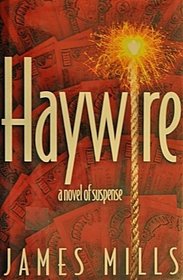 Haywire a Novel of Suspense