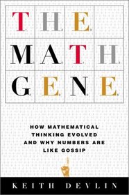 The Math Gene: How Mathematical Thinking Evolved  Why Numbers Are Like Gossip
