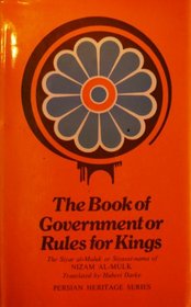 Book of Government or Rules for Kings (Persian heritage series ; v. 32)