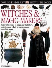 Eyewitness: Witches  Magic Makers (Eyewitness Books)