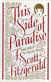 This Side of Paradise and Other Classic Works (Barnes & Noble Leatherbound Classic Collection)