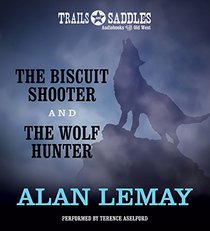 The Biscuit Shooter and The Wolf Hunter