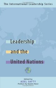 Leadership and the United Nations: The International Leadership Series (Book One
