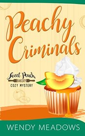 Peachy Criminals (Sweet Peach Bakery)