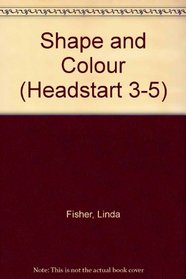 Shape and Colour (Headstart 3-5)