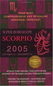 Scorpio (Super Horoscopes 2005) (Super Horoscopes)