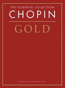 Chopin Gold: The Essential Collection (Essential Collections)