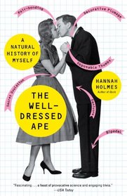The Well-Dressed Ape: A Natural History of Myself