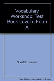 Vocabulary Workshop: Test Book Level d Form A
