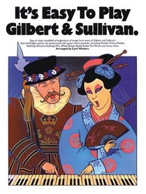 Its Easy to Play Gilbert and Sullivan (It's Easy to Play)