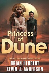 Princess of Dune (Heroes of Dune, Bk 3)