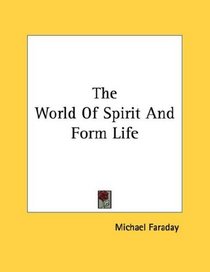 The World Of Spirit And Form Life