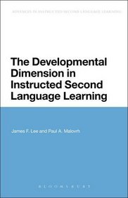 The Developmental Dimension in Instructed Second Language Learning: The L2 Acquisition of Object Pronouns in Spanish (Advances in Instructed Second Language Acquisition Research)