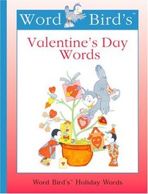 Word Bird's Valentine's Day Words (New Word Bird Library Word Birds Holiday Words)