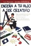 Ensena a tu hijo a ser creativo / Teaching Your Child Creativity (Spanish Edition)