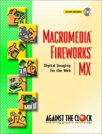 Macromedia Fireworks MX: Digital Imaging for the Web