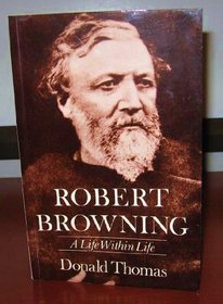 Robert Browning: a Life Within Life