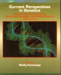 Current Perspectives in Genetics: Insights and Applications in Molecular, Classical, and Human Genetics