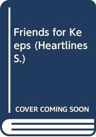Friends for Keeps (Heartlines)