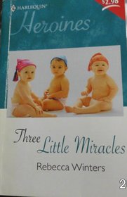 Three Little Miracles (Harlequin Heroines)
