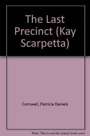 The Last Precinct (Kay Scarpetta, Bk 11)