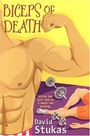 Biceps of Death (Michael, Monette & Robert, Bk 4)