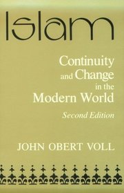 Islam: Continuity and Change in the Modern World (Contemporary Issues in the Middle East)