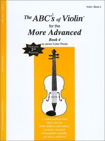 The ABCs of Violin for the More Advanced, Violin, Book 4