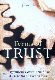 Terms of Trust: Arguments over Ethics in Australian Governments