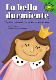 La Bella Durmiente/ Sleeping Beauty: Version Del Cuento De Los Hermanos Grimm /a Retelling of the Grimm's Fairy Tale (Read-It! Readers En Espanol) ... Fairy Tales Green Level) (Spanish Edition)