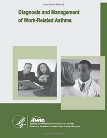 Diagnosis and Management of Work-Related Asthma: Evidence Report/Technology Assessment Number 129