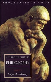 A Student's Guide to Philosophy (ISI Guides to the Major Disciplines)
