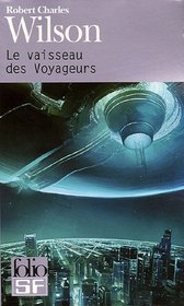 Le vaisseau des Voyageurs (French Edition)