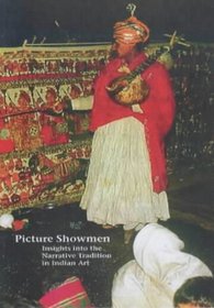 Picture Showmen: Insights into the Narrative Tradition in Indian Ar