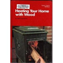 Heating your home with wood (Popular science skill book)