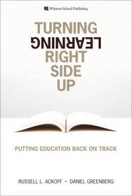 Turning Learning Right Side Up: Putting Education Back on Track